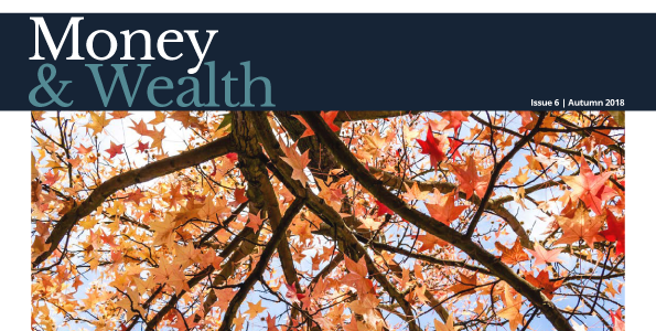 Money & Wealth Magazine – Autumn 2018
